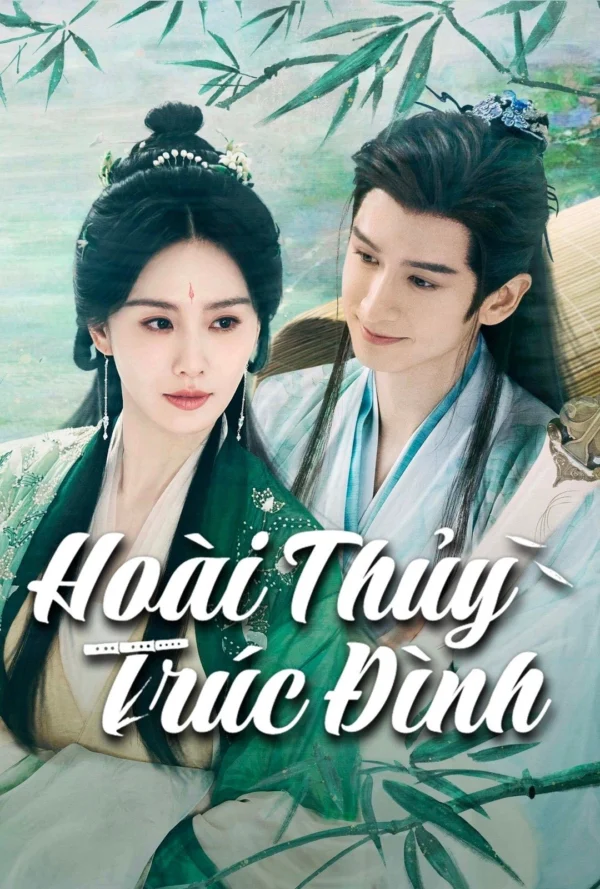 Hoài Thủy Trúc Đình - Love In Pavilion (2025)